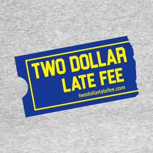 Blockbuster Video inspired Two Dollar Late Fee tee! T-Shirt